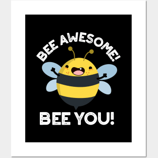 Bee Awesome Bee You Cute Positive Insect Pun Posters and Art